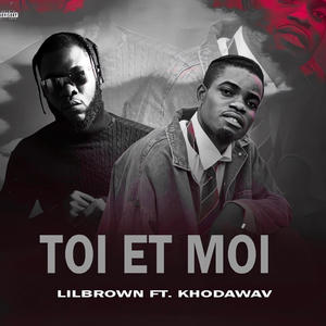 Toi et moi (feat. Lil brown) (Explicit)