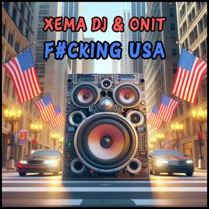 F#CKING USA (feat. Xema Dj) [Radio Edit] [Explicit]