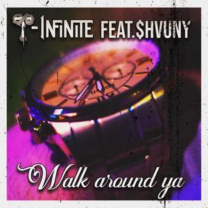 Walk Around Ya (feat. $hvuny) [Explicit]