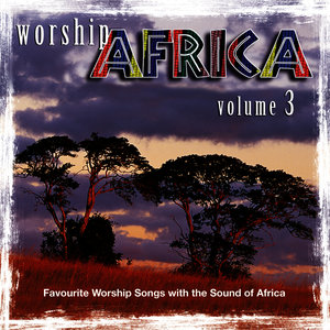 Worship Africa Volume 3