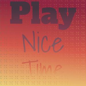 Play Nice Time