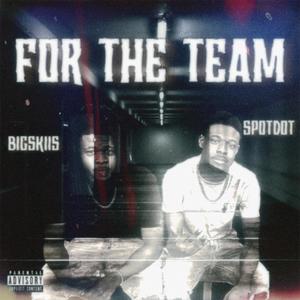 For the Team (feat. SpotDot) [Explicit]