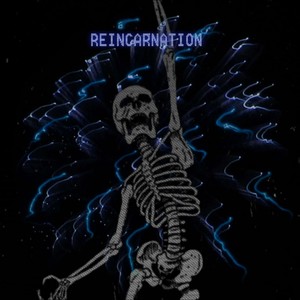 REINCARNATION (Explicit)