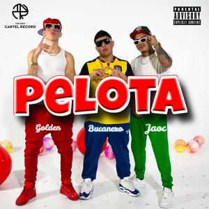 PELOTA (feat. BUCANERO & el.Goldeen)