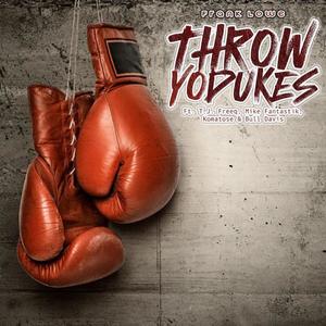 Throw Yo Dukes (feat. T.J. Freeq, Mike Fantastik, Komatose & Bull Davis) [Explicit]