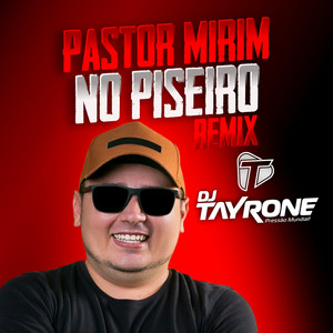 Pastor Mirim no Piseiro (Remix)
