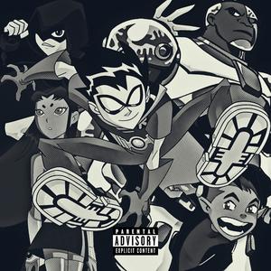 teen titans (feat. R-Zeta, Drip$tick, Young Light & foldboi) (Explicit)