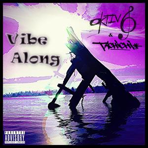 Vibe Along(feat. Tachichi) (Explicit)