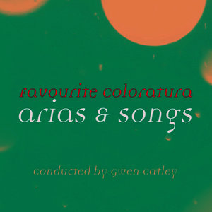 Favourite Coloratura Arias & Songs