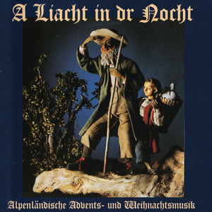 A Liacht in dr Nocht (Alpenländische Advents- und Weihnachtsmusik)