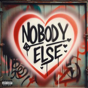 NOBODY ELSE (Explicit)