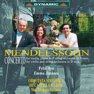 MENDELSSOHN, Felix: Violin Concerto in D Minor / Concerto for Violin and Piano (Ayo, Jimenez, Castilla y Leon Symphony, Bragado)