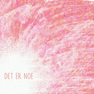 Det Er Noe (feat. Rytmdesign)