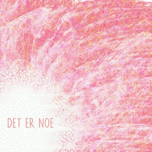 Det Er Noe(feat. Rytmdesign)
