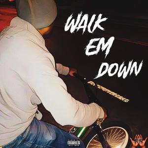 Walk Em Down (Explicit)