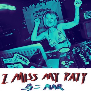 I Miss My Party