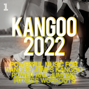 Kangoo 2022 - Powerful Music for Kangoo Jumps, Kangoo Power and Jumping Fitness Workouts