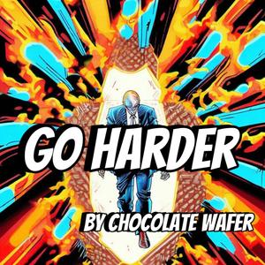 Go Harder (Explicit)