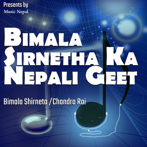 Bimala Sirnetha Ka Nepali Geet