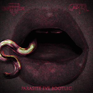 Parasite Eve (Code: Pandorum & Caster Bootleg)