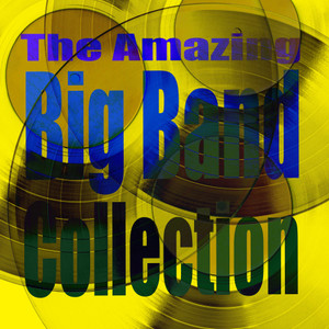 The Amazing Big Band Collection