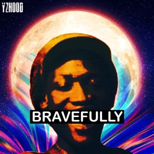 Bravefully