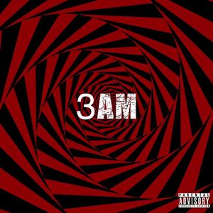 3AM (Explicit)