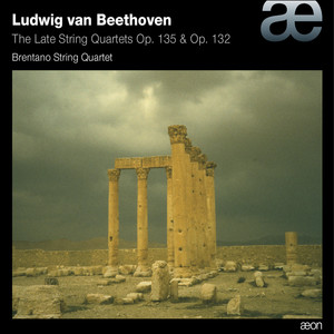 Beethoven: The Late String Quartets Op. 135 & Op. 132