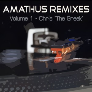 Amathus Remixes Volume 1 - Chris "The Greek"