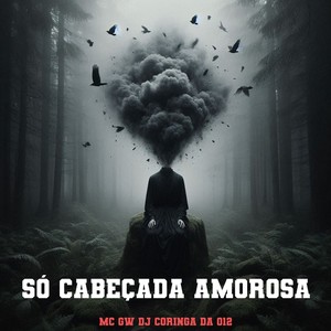 SÓ CABEÇADA AMOROSA (Explicit)
