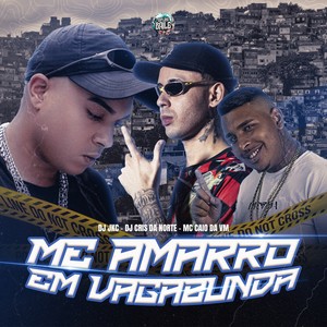 ME AMARRO EM VAGABUNDA (Explicit)