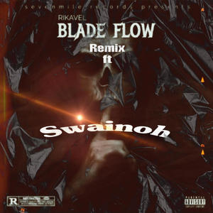 Blade Flow (feat. Swainoh) (Remix|Explicit)