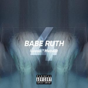 Babe Ruth (feat. Mebøzz) [Explicit]