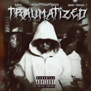 Traumatized (feat. Dash Finesse & SBEE) (Explicit)