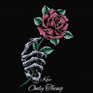 Only Thing (Explicit)