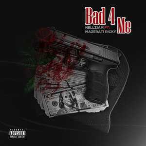 Bad 4 Me (feat. Mazerati Ricky) [Explicit]