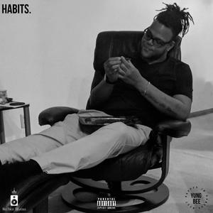 Yung Bee - Habits(feat. E-the Prophet) (Explicit)