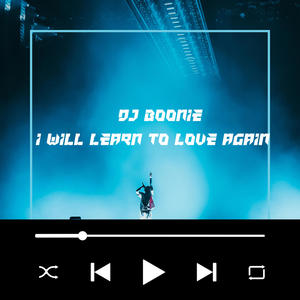 Dj Boonie (I Will Learn To Love Again)