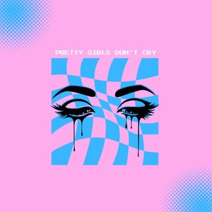 Pretty Girls Don't Cry