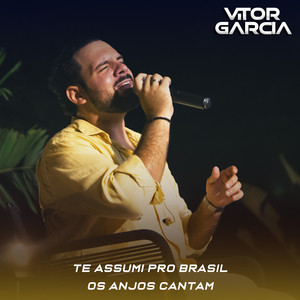 Te Assumi pro Brasil / Os Anjos Cantam