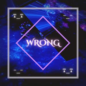 Wrong (feat. Jayy Dogg)