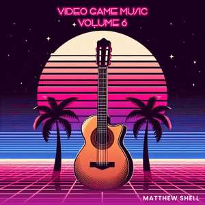 Video Game Music - Volume 6