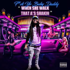 **** Yo Baby Daddy (Explicit)