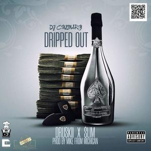 Dripped Out (feat. Druskii & $lim) [Explicit]