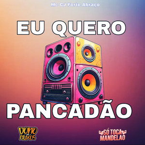 Eu Quero Pancadão (Explicit)