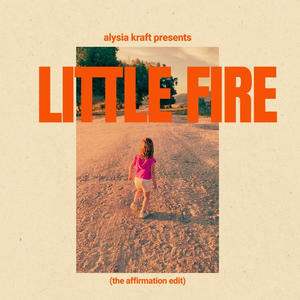 little fire (the affirmation edit)