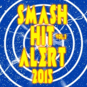 Smash Hit Alert! 2015, Vol. 2 (Explicit)