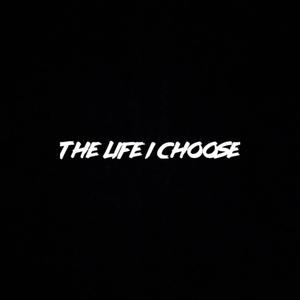 The Life I Choose (Explicit)