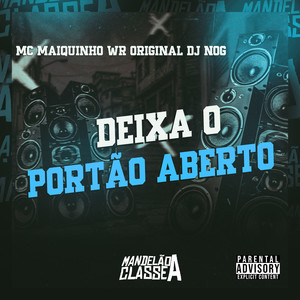 Deixa o Portão Aberto (Explicit)