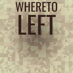 Whereto Left